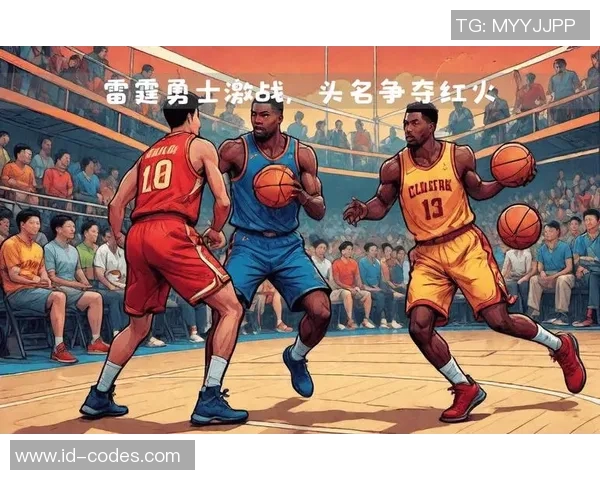 西部决赛勇士与雷霆激战全场精彩回顾与分析 西部决赛勇士与雷霆激战全场精彩回顾与分析